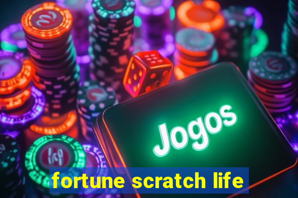 fortune scratch life